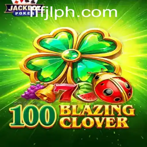 Unveiling 100BlazingClover: A New Era in Gaming
